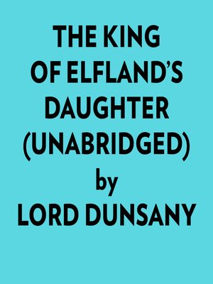 cover image of The King of Elfland's Daughter (Unabridged)